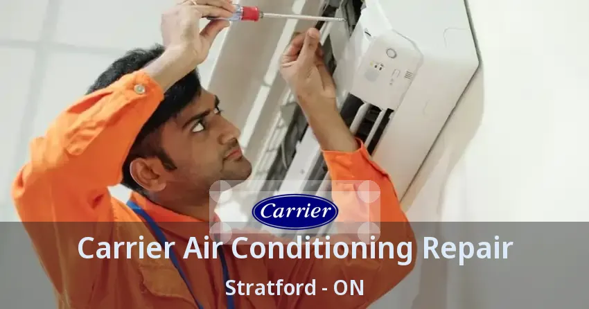 Carrier Air Conditioning Repair Stratford - ON