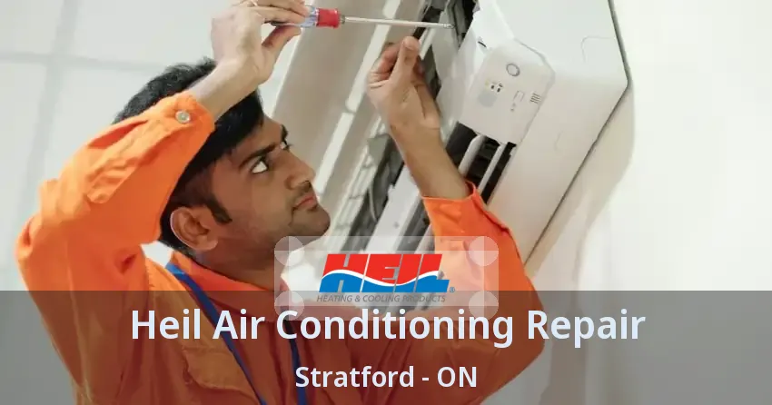 Heil Air Conditioning Repair Stratford - ON