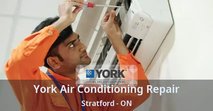 York Air Conditioning Repair Stratford - ON