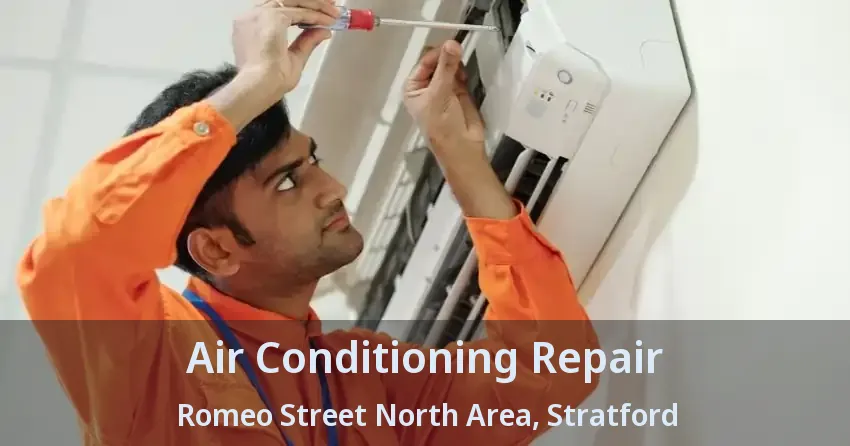 Air Conditioning Repair Romeo Street North Area, Stratford - ON