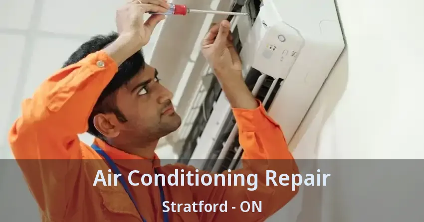 Air Conditioning Repair Stratford - ON