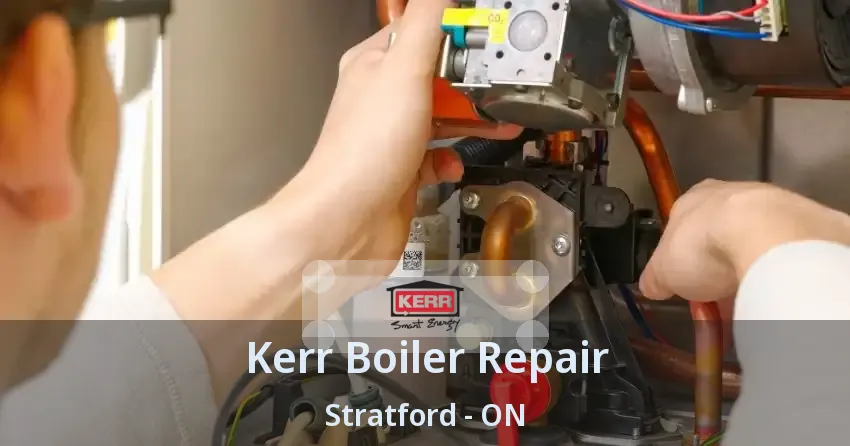 Kerr Boiler Repair Stratford - ON