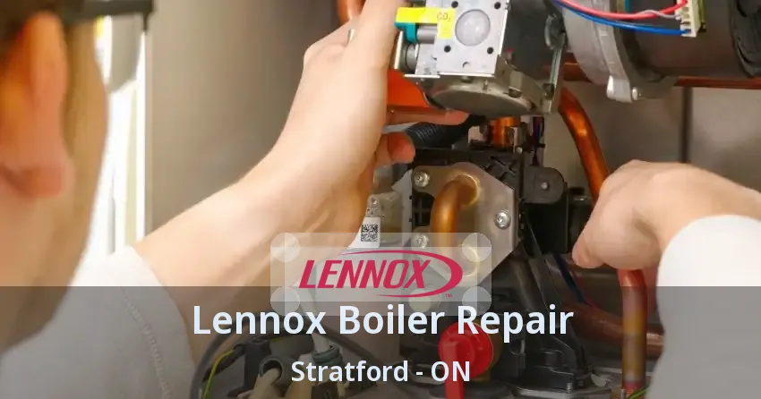Lennox Boiler Repair Stratford - ON