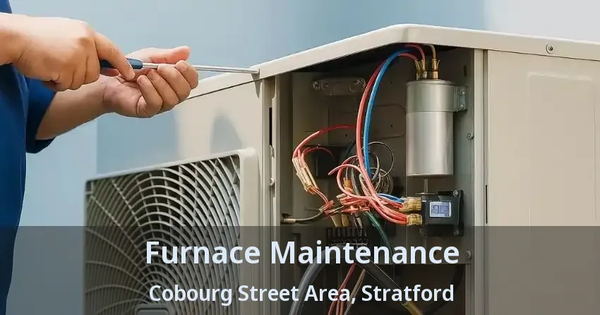 Furnace Maintenance Cobourg Street Area, Stratford - ON