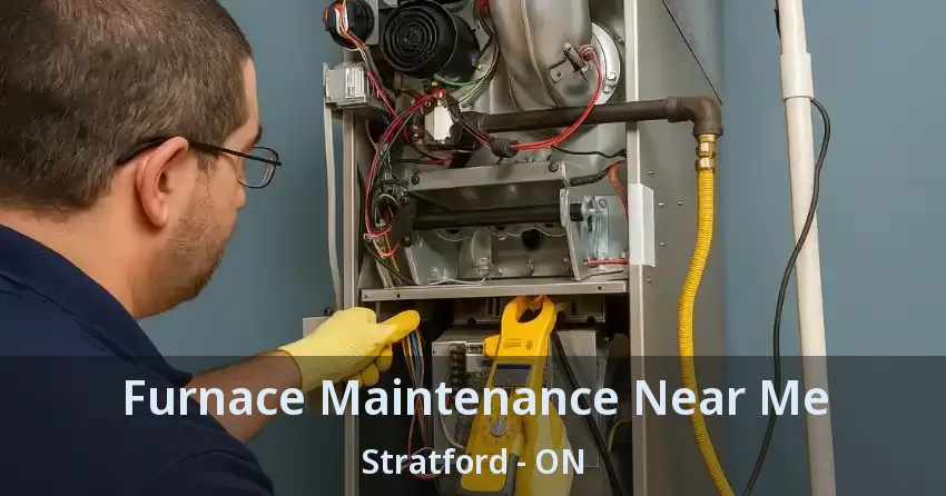Furnace Maintenance Near Me Stratford - ON
