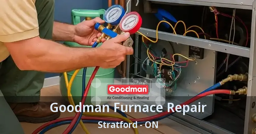 Goodman Furnace Repair Stratford - ON