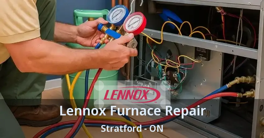 Lennox Furnace Repair Stratford - ON