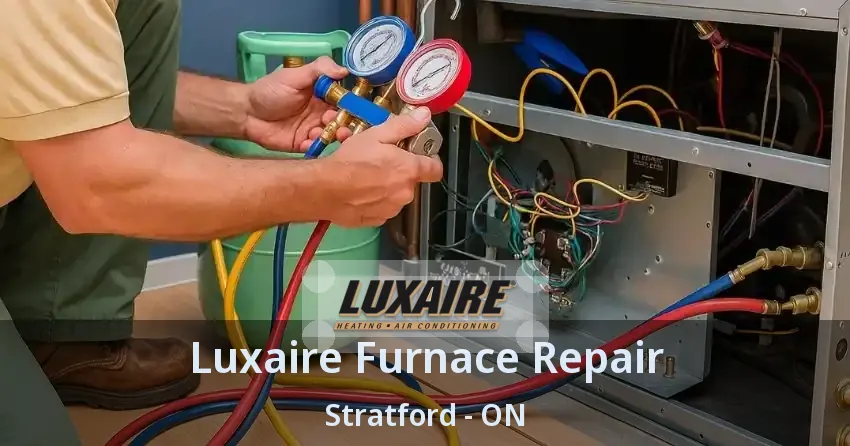 Luxaire Furnace Repair Stratford - ON