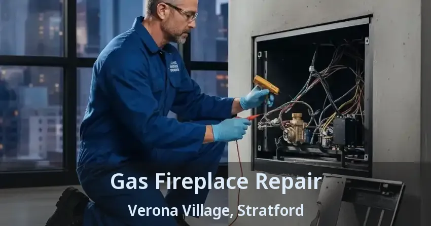 Gas Fireplace Repair Verona Village, Stratford - ON