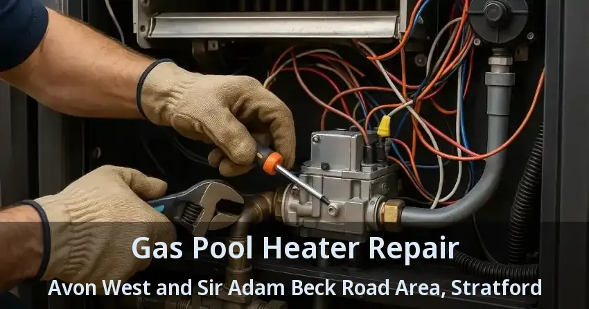 Gas Pool Heater Repair Avon West and Sir Adam Beck Road Area, Stratford - ON
