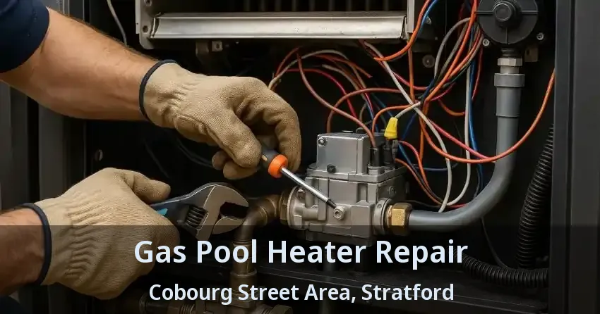 Gas Pool Heater Repair Cobourg Street Area, Stratford - ON