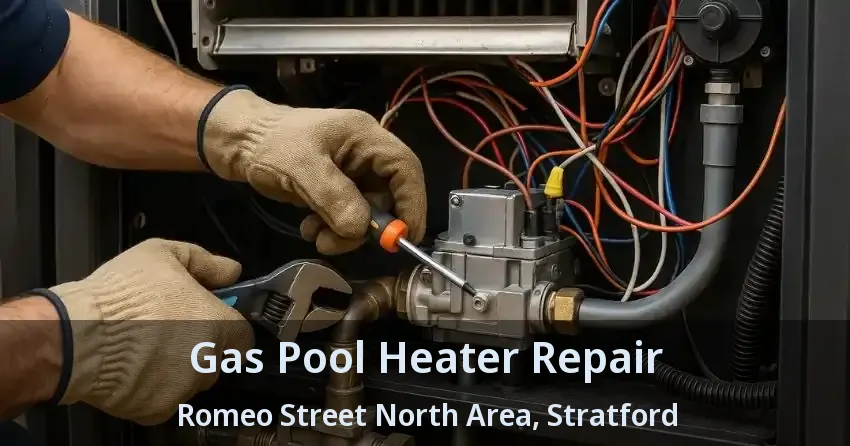 Gas Pool Heater Repair Romeo Street North Area, Stratford - ON