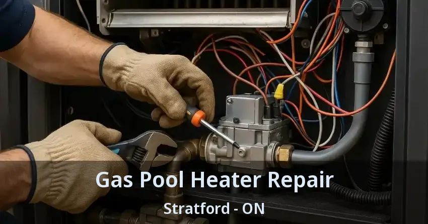 Gas Pool Heater Repair Stratford - ON