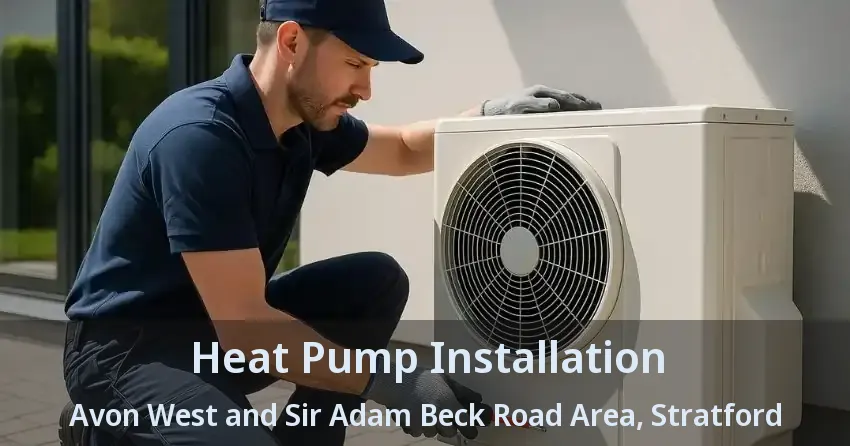 Heat Pump Installation Avon West and Sir Adam Beck Road Area, Stratford - ON