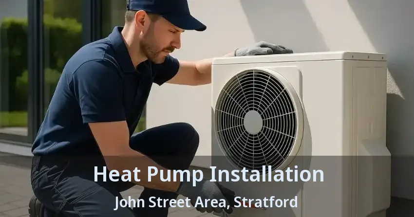 Heat Pump Installation John Street Area, Stratford - ON