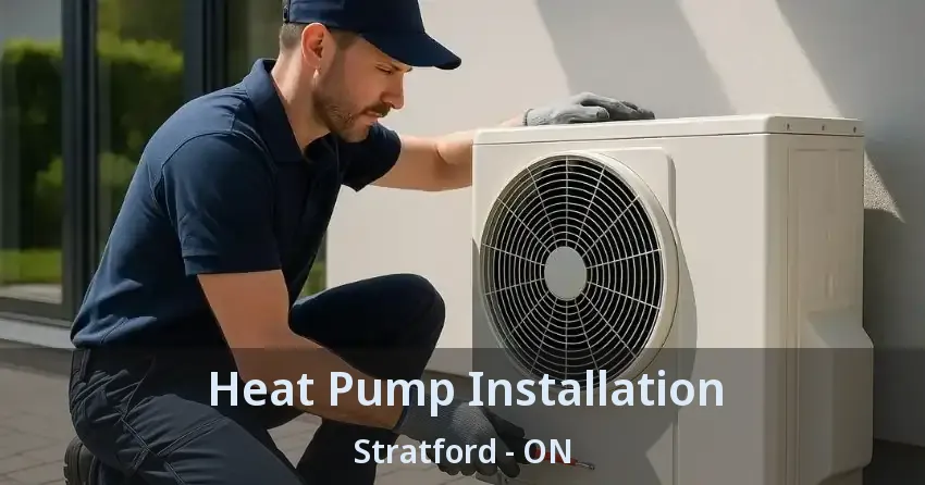 Heat Pump Installation Stratford - ON