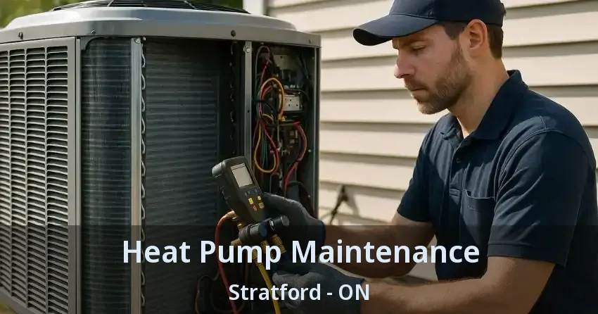 Heat Pump Maintenance Stratford - ON