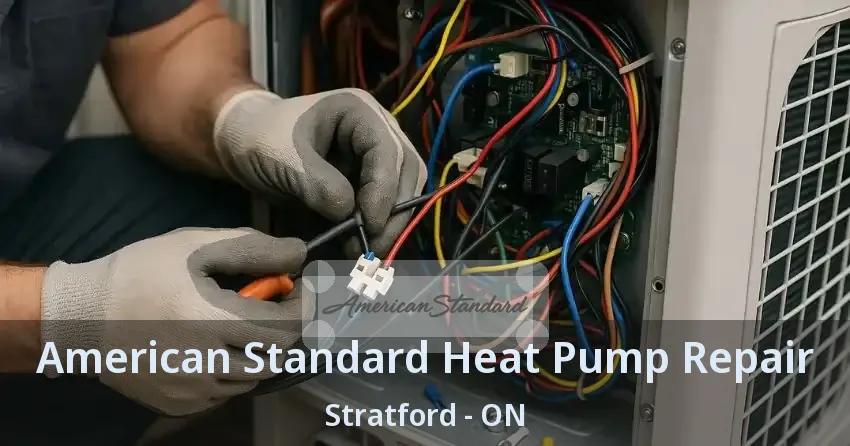 American Standard Heat Pump Repair Stratford - ON