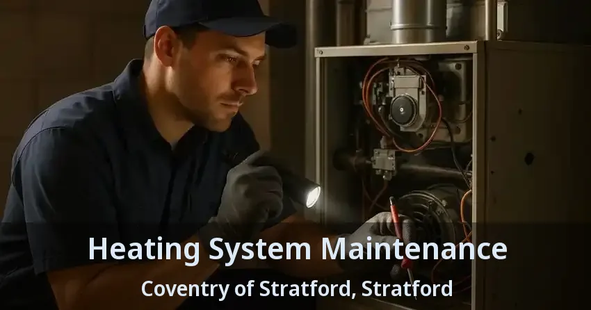 Heating System Maintenance Coventry of Stratford, Stratford - ON