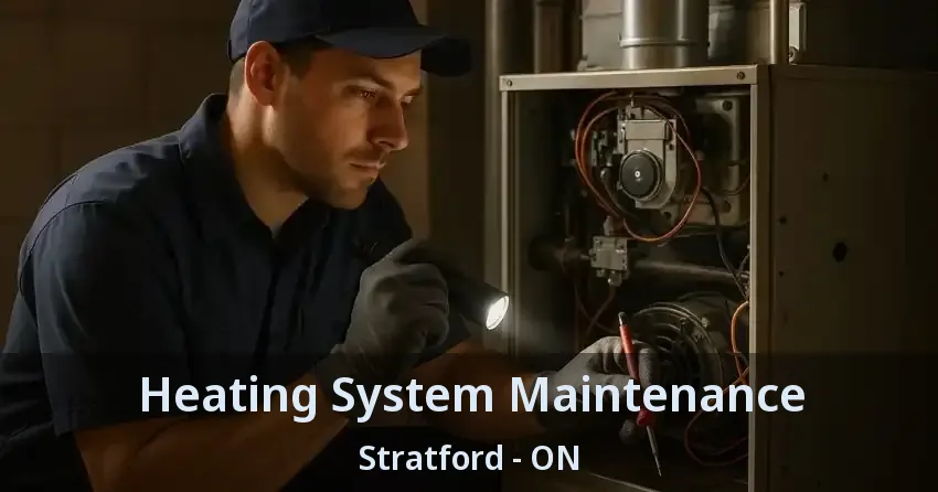 Heating System Maintenance Stratford - ON