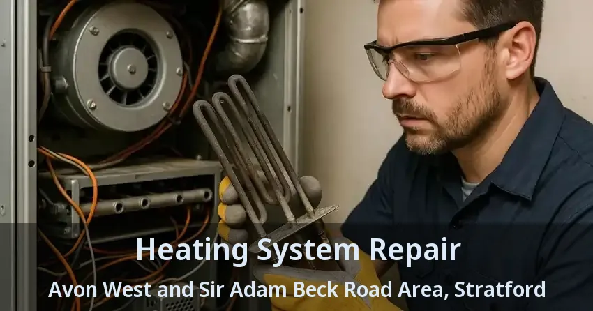 Heating System Repair Avon West and Sir Adam Beck Road Area, Stratford - ON