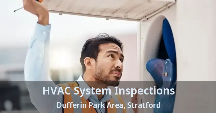 HVAC System Inspections Dufferin Park Area, Stratford - ON