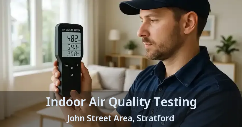 Indoor Air Quality Testing John Street Area, Stratford - ON