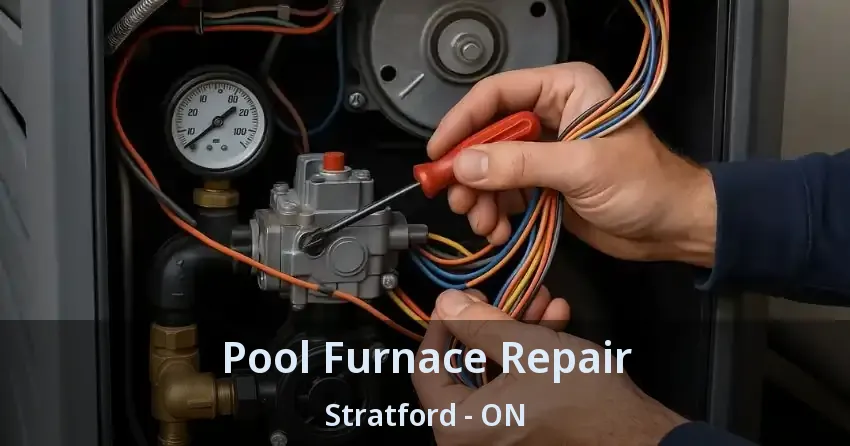 Pool Furnace Repair Stratford - ON