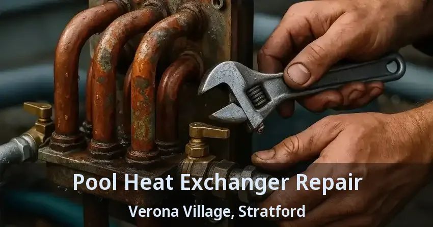 Pool Heat Exchanger Repair Verona Village, Stratford - ON