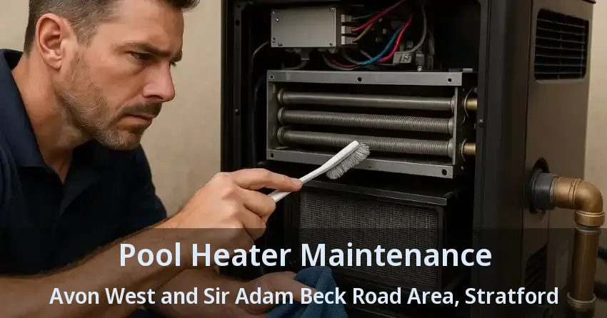 Pool Heater Maintenance Avon West and Sir Adam Beck Road Area, Stratford - ON