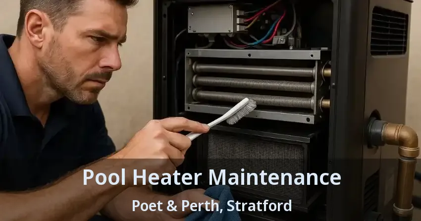 Pool Heater Maintenance Poet & Perth, Stratford - ON