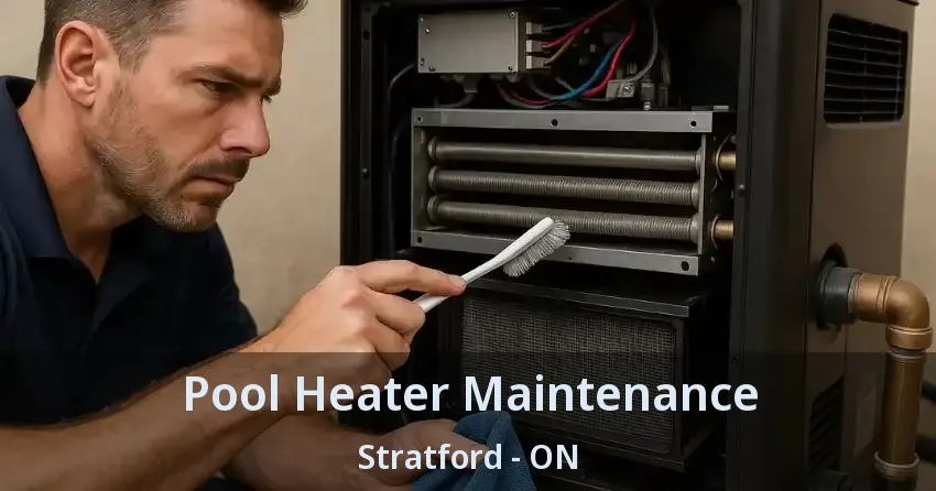 Pool Heater Maintenance Stratford - ON