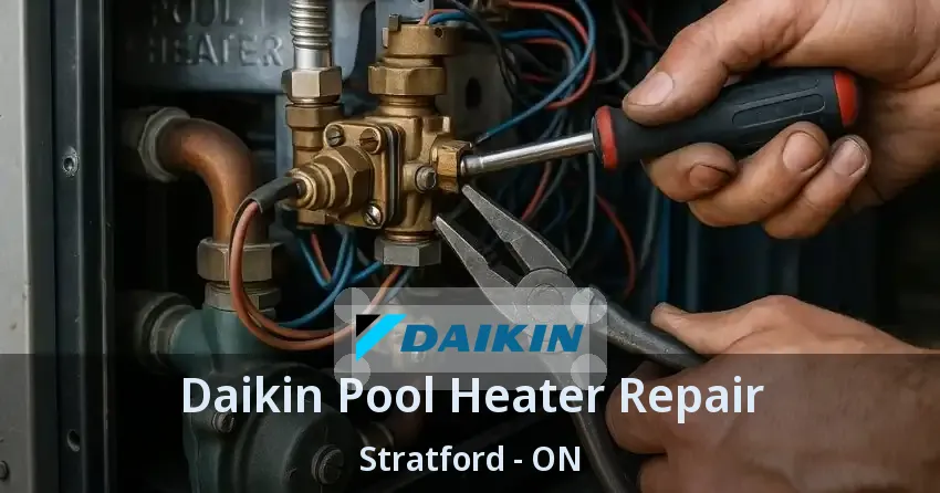 Daikin Pool Heater Repair Stratford - ON