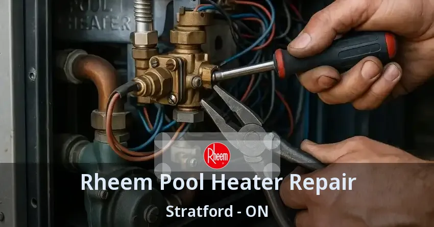 Rheem Pool Heater Repair Stratford - ON