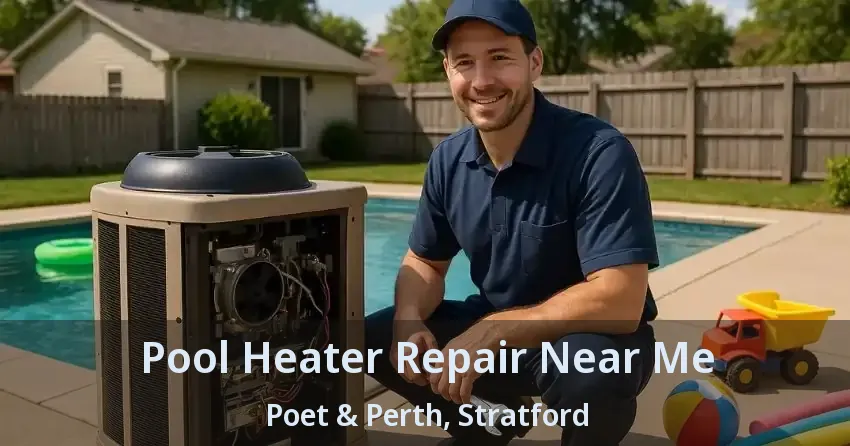 Pool Heater Repair Near Me Poet & Perth, Stratford - ON