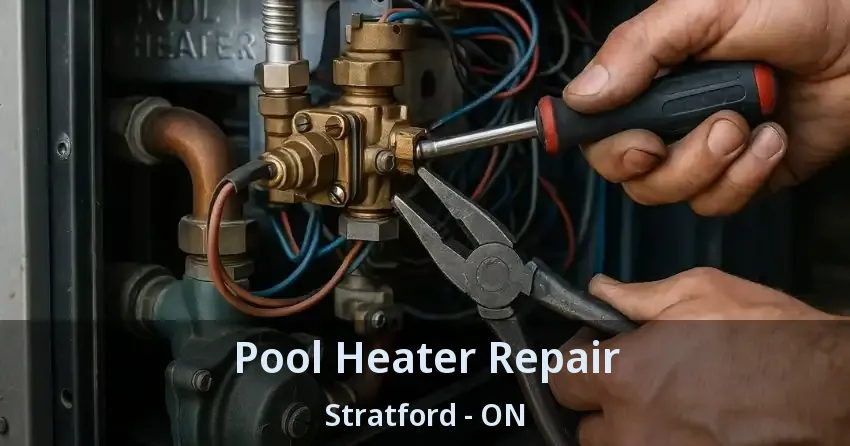 Pool Heater Repair Stratford - ON