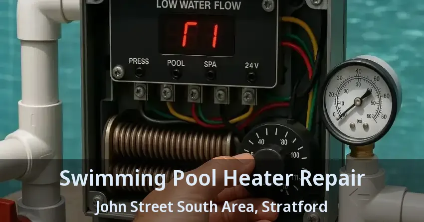 Swimming Pool Heater Repair John Street South Area, Stratford - ON